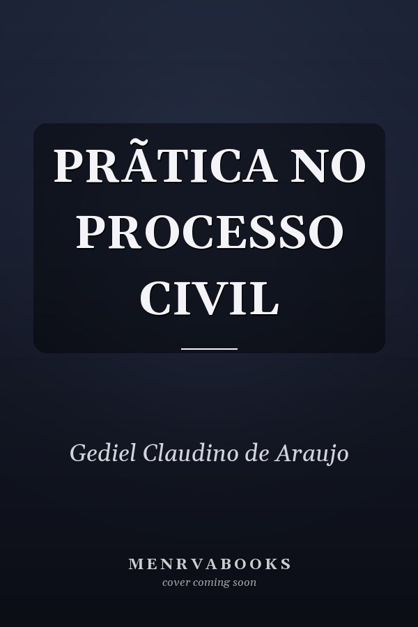 PRÃTICA NO PROCESSO CIVIL