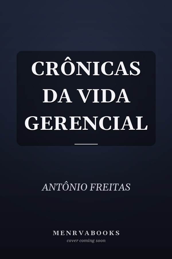 CRÔNICAS DA VIDA GERENCIAL