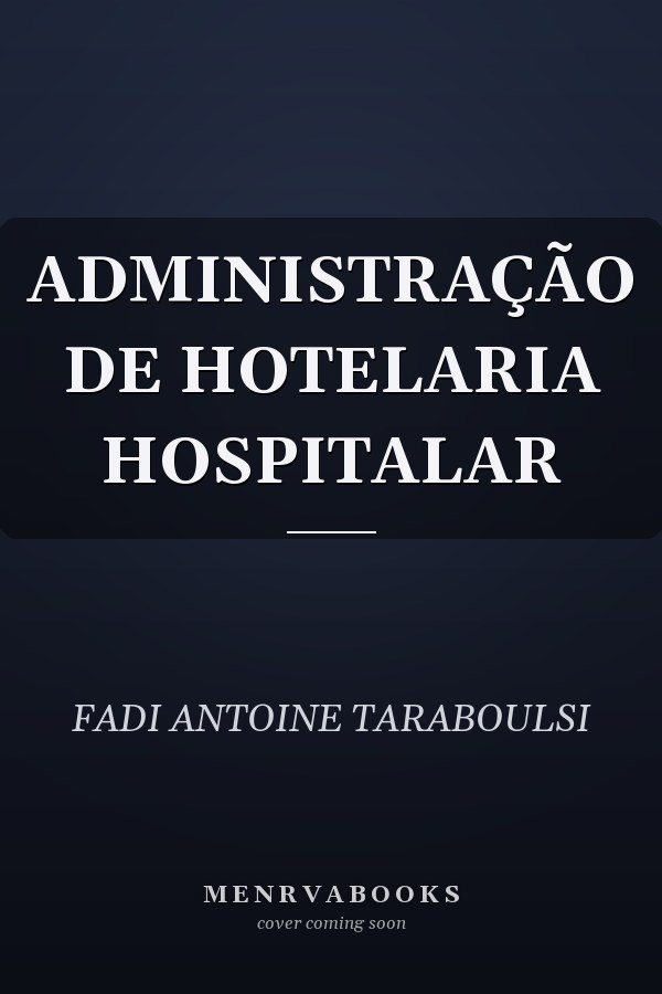ADMINISTRAÇÃO DE HOTELARIA HOSPITALAR