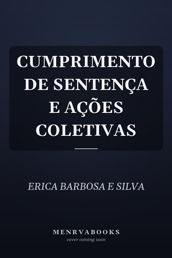 CUMPRIMENTO DE SENTENÇA E AÇÕES COLETIVAS