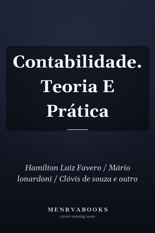 Contabilidade. Teoria E Prática