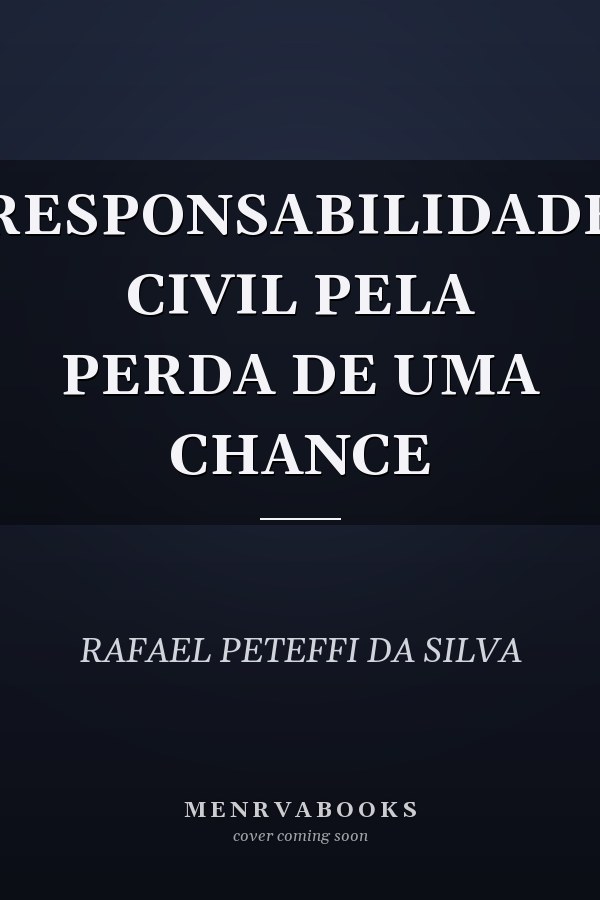 RESPONSABILIDADE CIVIL PELA PERDA DE UMA CHANCE