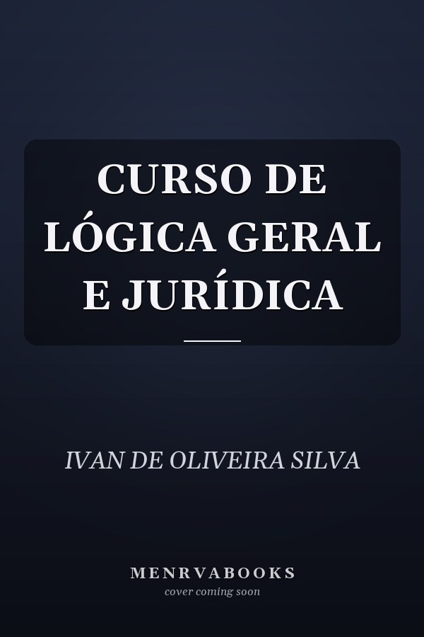CURSO DE LÓGICA GERAL E JURÍDICA