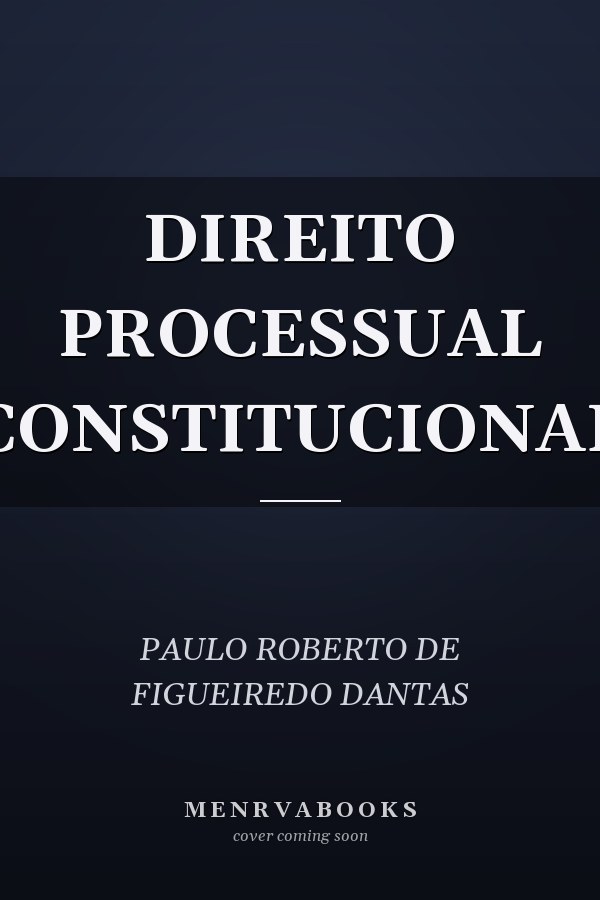 DIREITO PROCESSUAL CONSTITUCIONAL