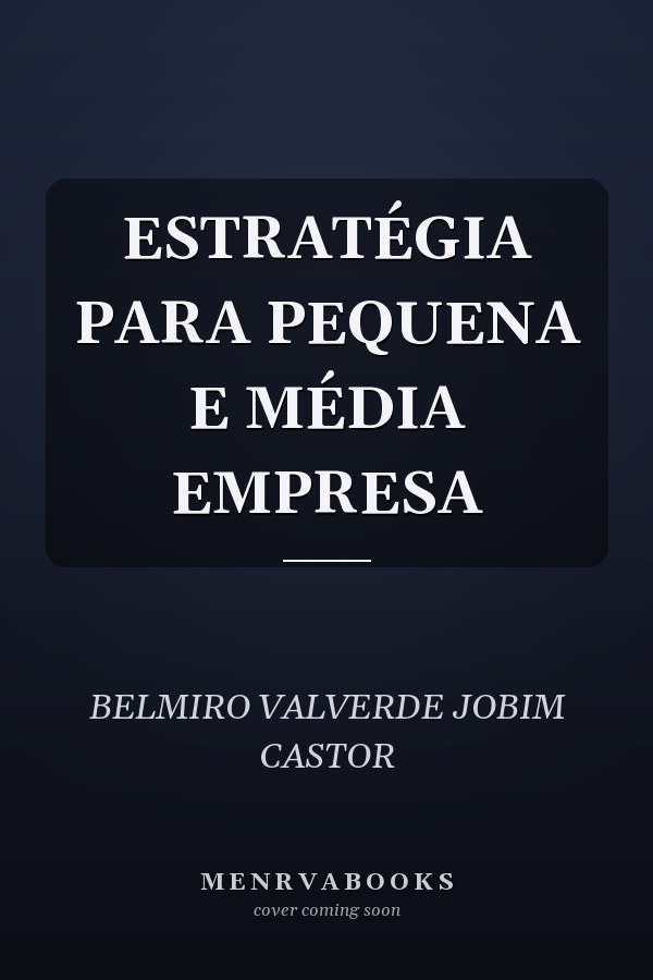 ESTRATÉGIA PARA PEQUENA E MÉDIA EMPRESA