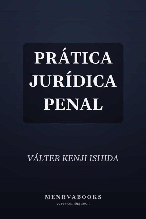 PRÁTICA JURÍDICA PENAL