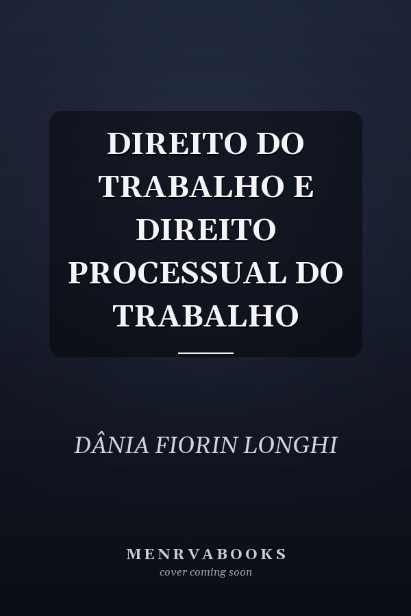 DIREITO DO TRABALHO E DIREITO PROCESSUAL DO TRABALHO