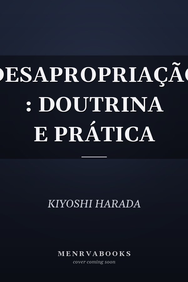DESAPROPRIAÇÃO : DOUTRINA E PRÁTICA