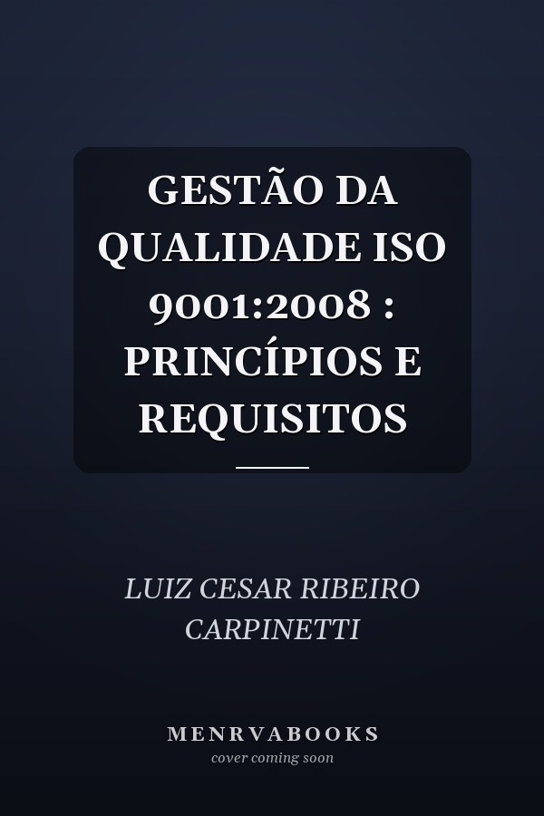 GESTÃO DA QUALIDADE  ISO 9001:2008  : PRINCÍPIOS E REQUISITOS