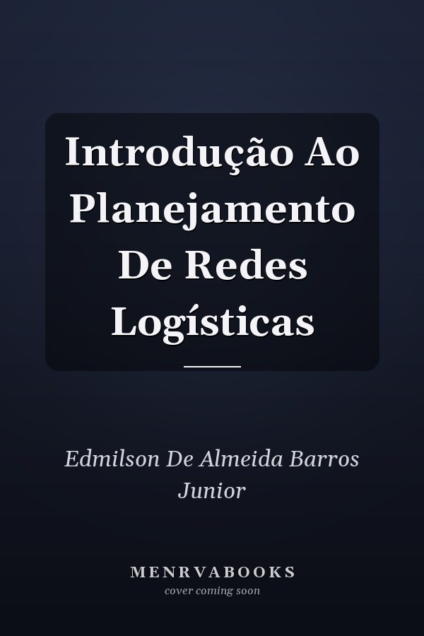 Introdução Ao Planejamento De Redes Logísticas