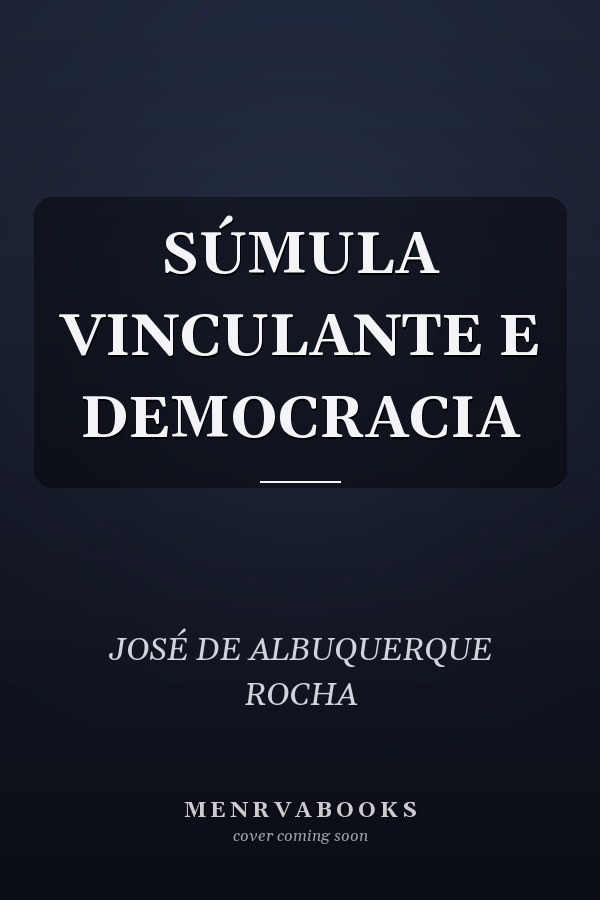 SÚMULA VINCULANTE E DEMOCRACIA