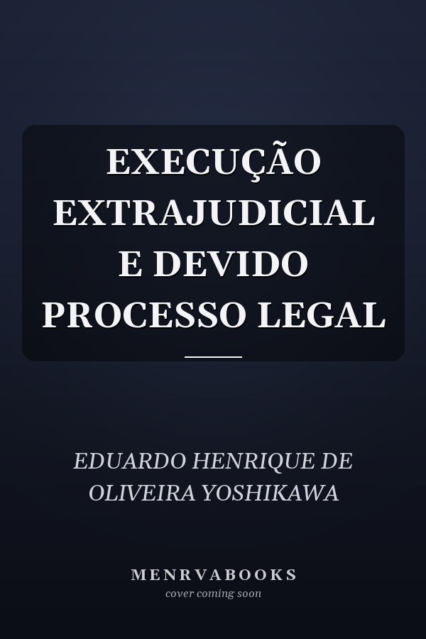 EXECUÇÃO EXTRAJUDICIAL E DEVIDO PROCESSO LEGAL