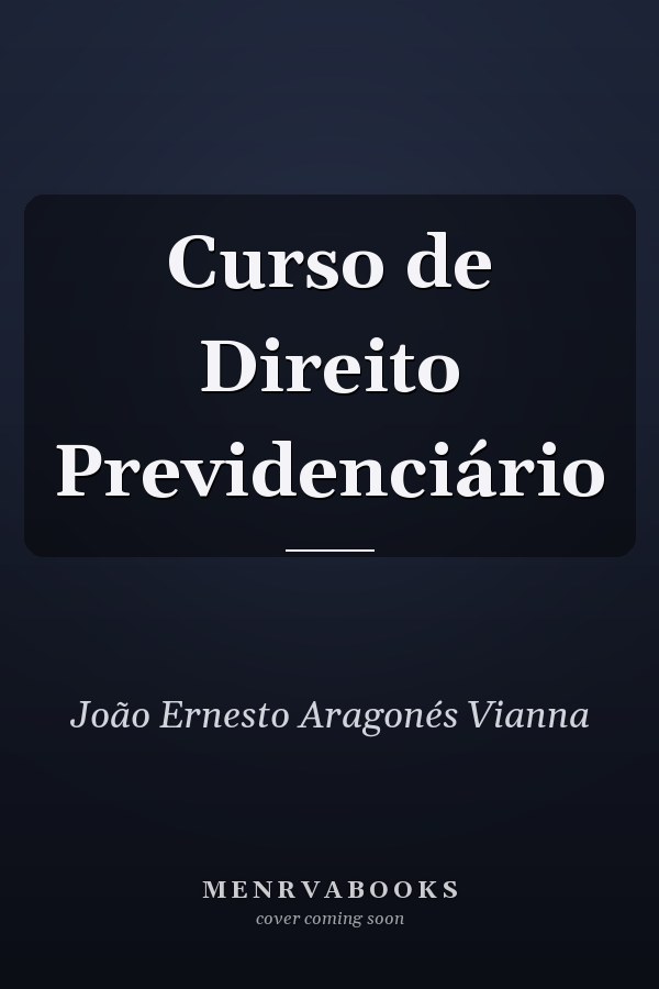 Curso de Direito Previdenciário