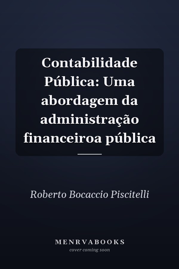 Contabilidade Pública: Uma abordagem da administração financeiroa pública