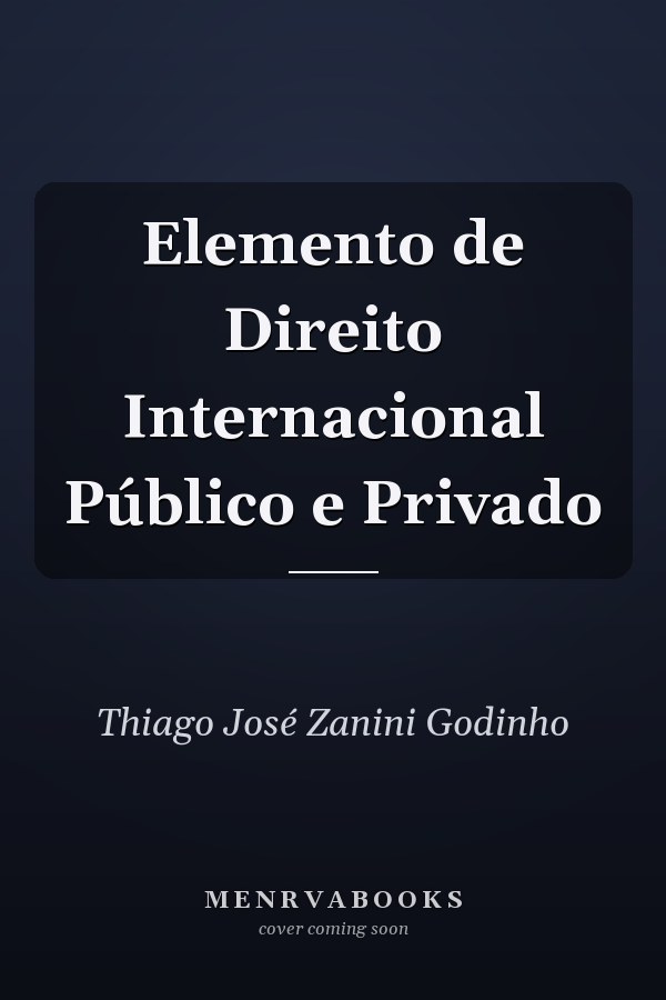 Elemento de Direito Internacional Público e Privado