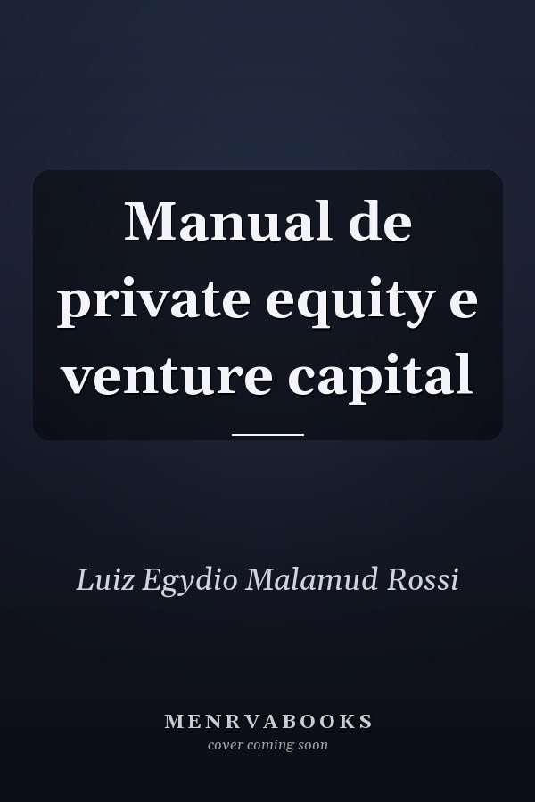 Manual de private equity e venture capital
