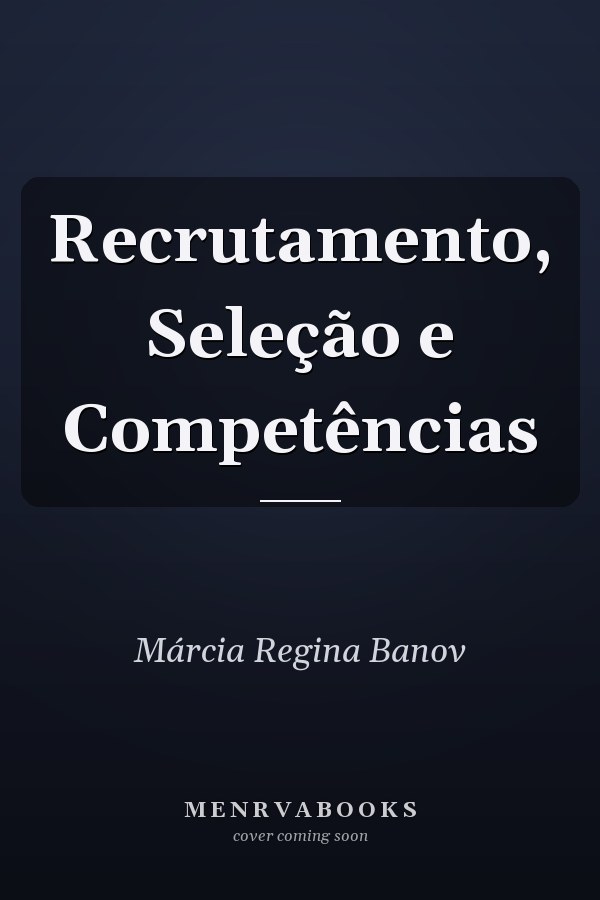 Recrutamento, Seleção e Competências