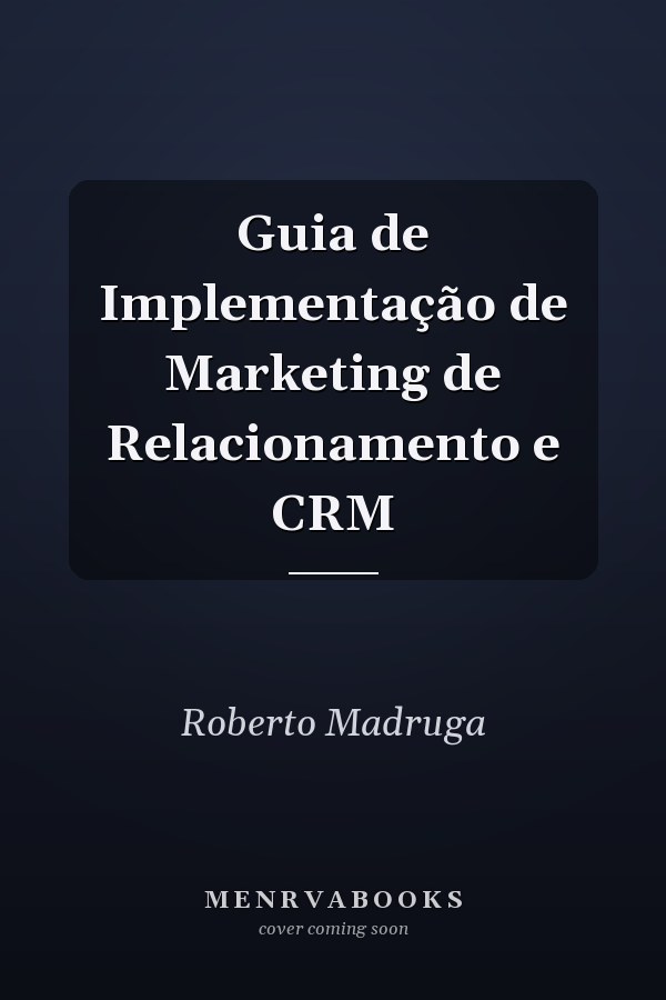 Guia de Implementação de Marketing de Relacionamento e CRM