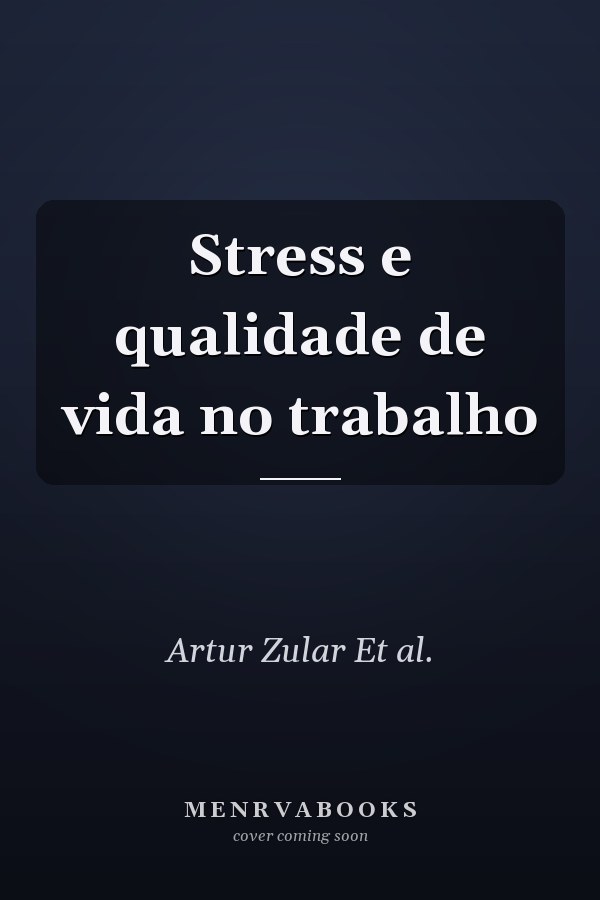 Stress e qualidade de vida no trabalho