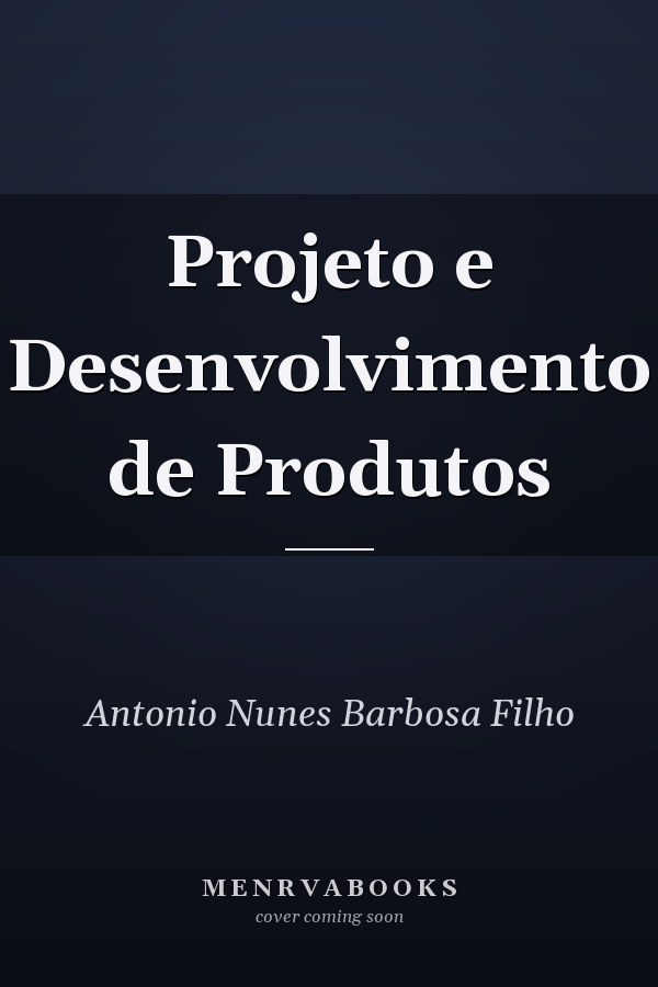 Projeto e Desenvolvimento de Produtos