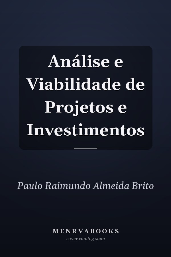 Análise e Viabilidade de Projetos e Investimentos