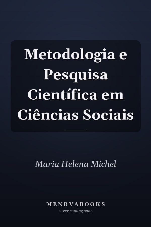 Metodologia e Pesquisa Científica em Ciências Sociais