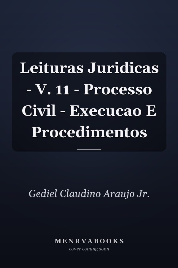 Leituras Juridicas - V. 11 - Processo Civil - Execucao E Procedimentos