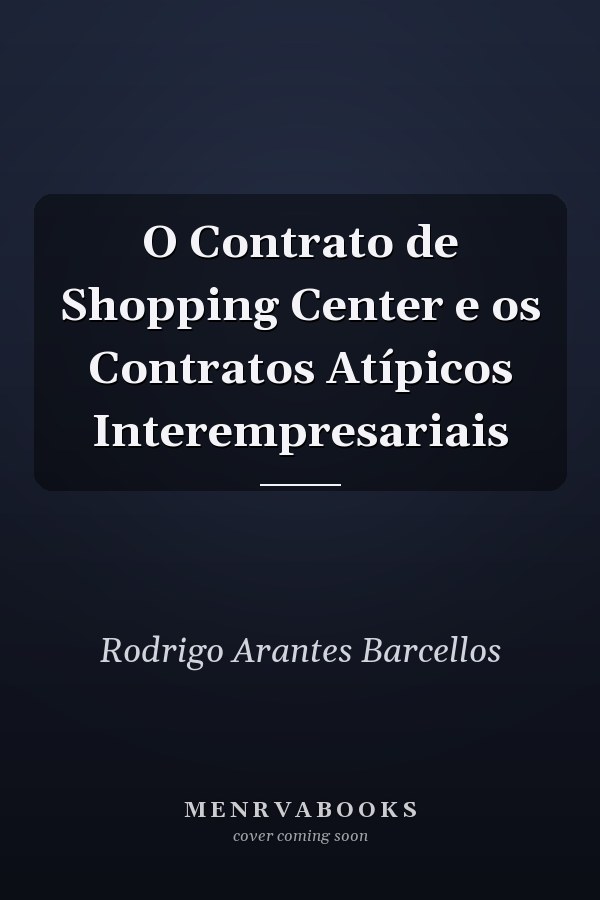 O Contrato de Shopping Center e os Contratos Atípicos Interempresariais