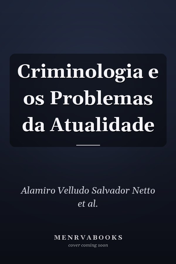 Criminologia e os Problemas da Atualidade
