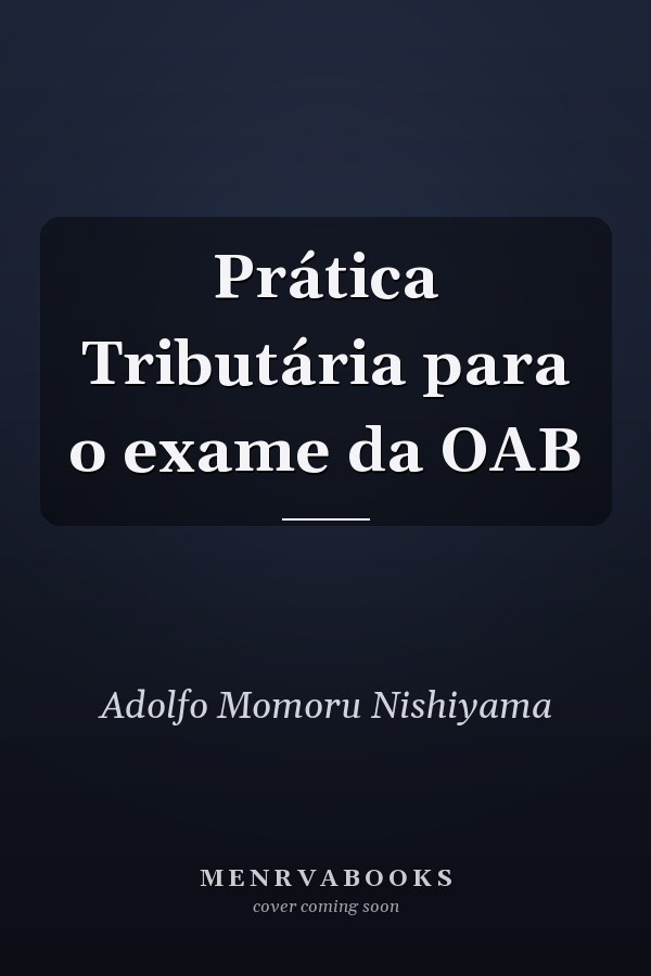 Prática Tributária para o exame da OAB