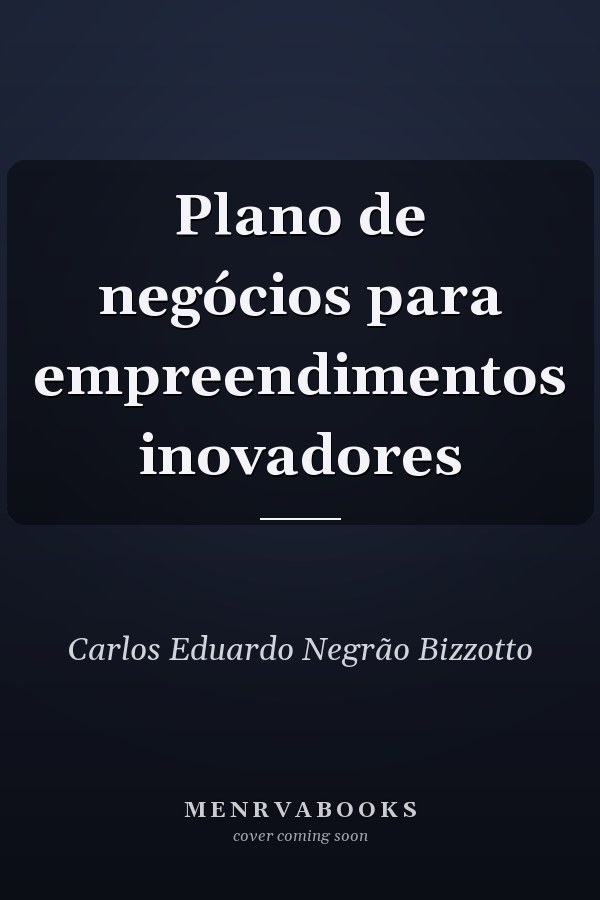 Plano de negócios para empreendimentos inovadores