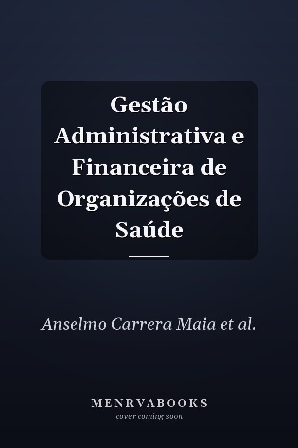 Gestão Administrativa e Financeira de Organizações de Saúde