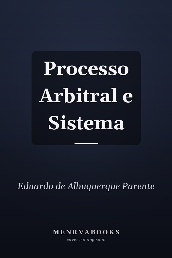 Processo Arbitral e Sistema