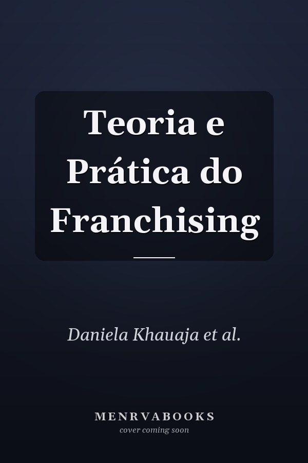 Teoria e Prática do Franchising