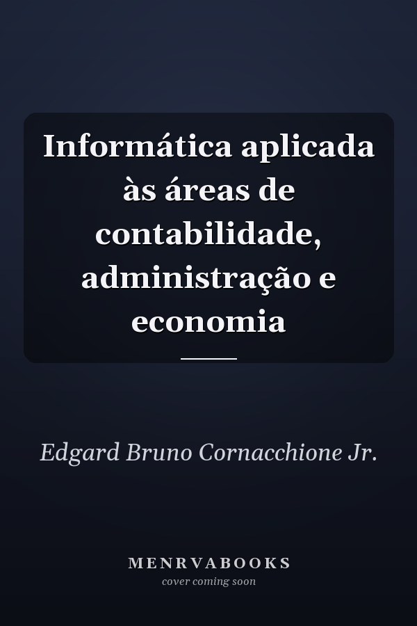 Informática aplicada às áreas de contabilidade, administração e economia