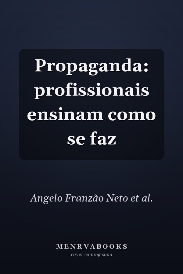 Propaganda: profissionais ensinam como se faz