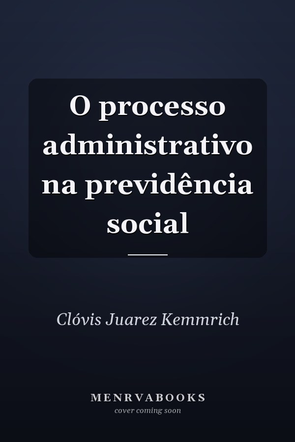 O processo administrativo na previdência social
