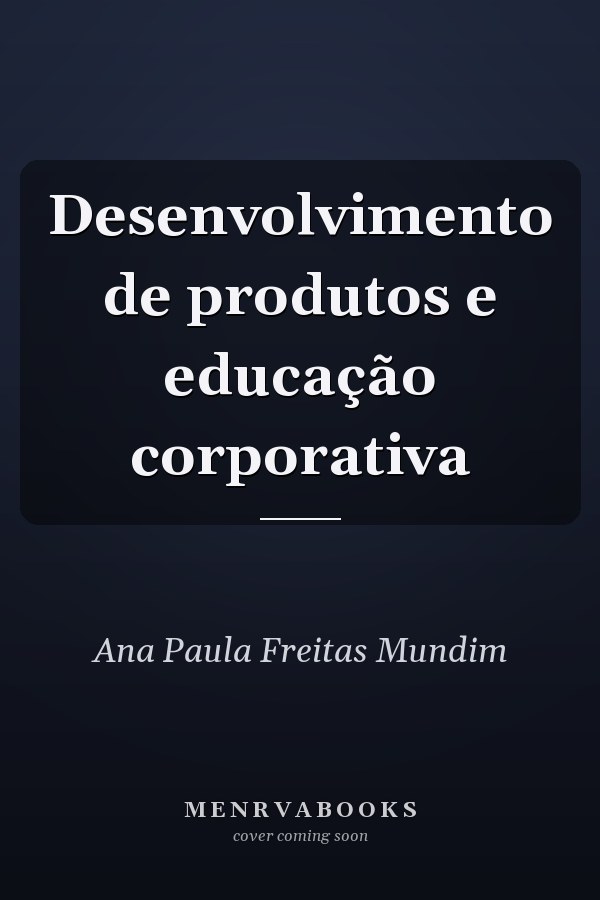 Desenvolvimento de produtos e educação corporativa