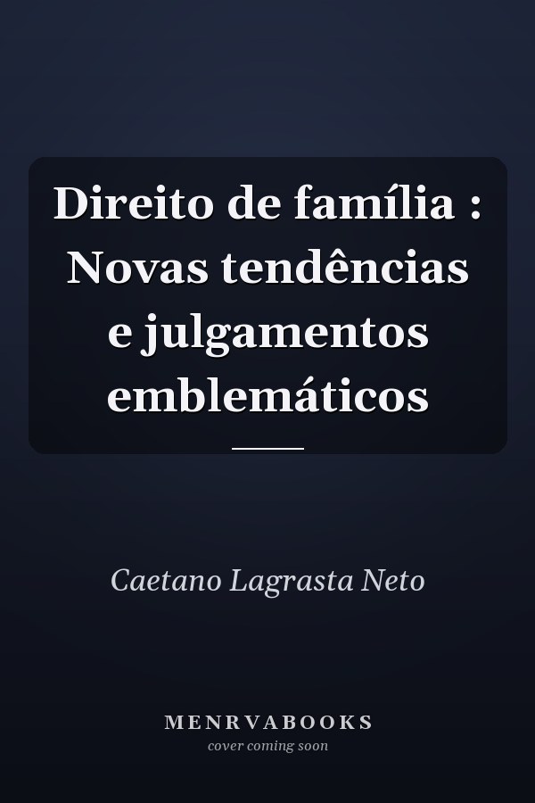 Direito de família : Novas tendências e julgamentos emblemáticos