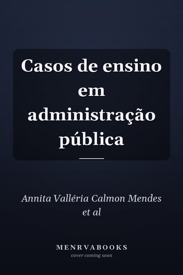 Casos de ensino em administração pública