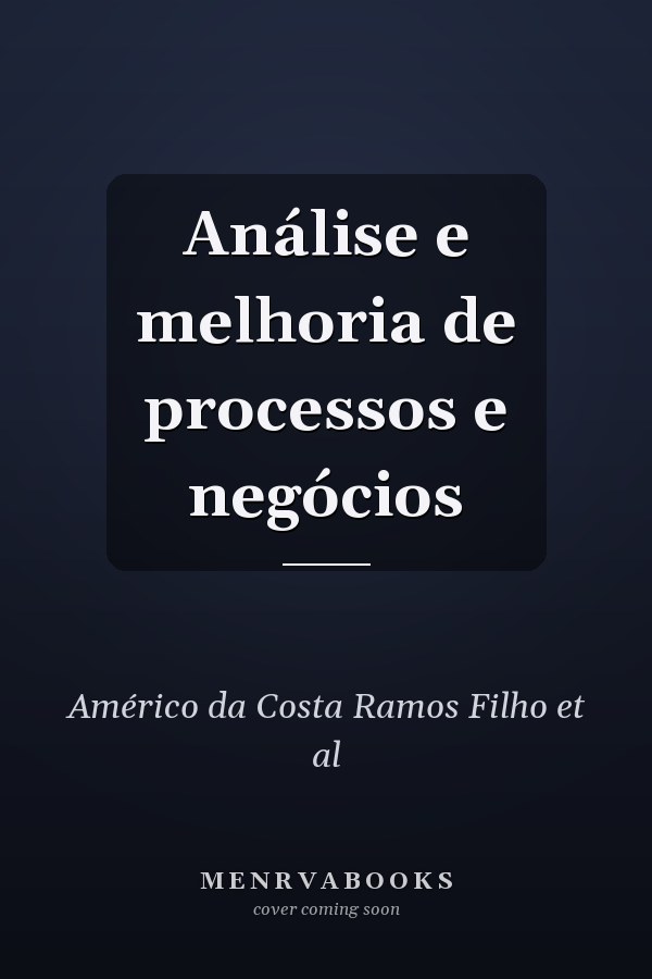 Análise e melhoria de processos e negócios