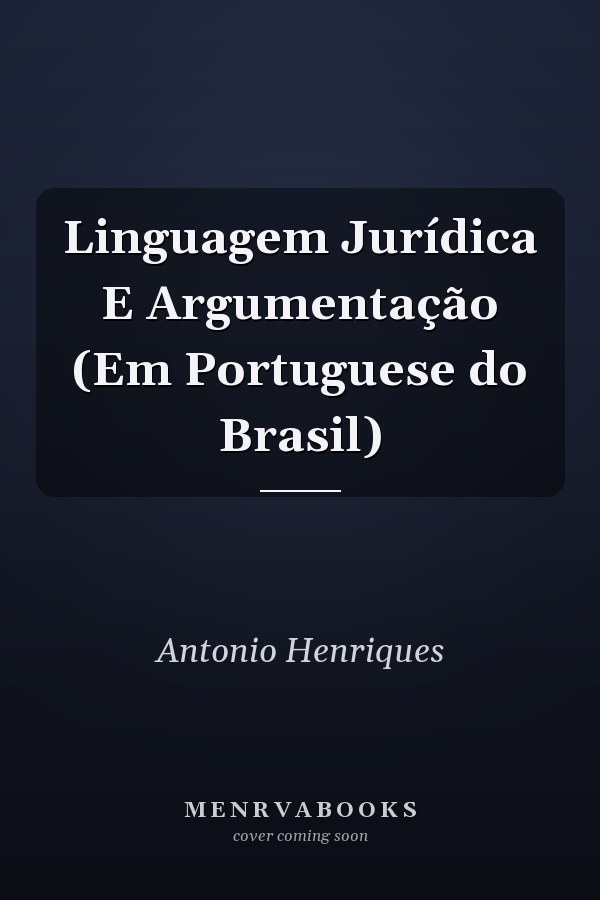 Linguagem Jurídica E Argumentação (Em Portuguese do Brasil)