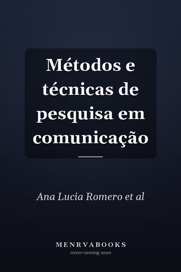 Métodos e técnicas de pesquisa em comunicação