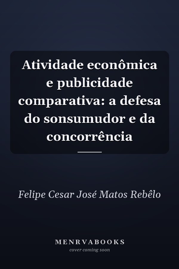 Atividade econômica e publicidade comparativa: a defesa do sonsumudor e da concorrência