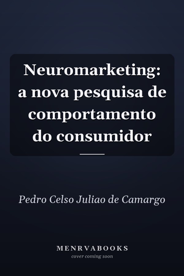 Neuromarketing: a nova pesquisa de comportamento do consumidor