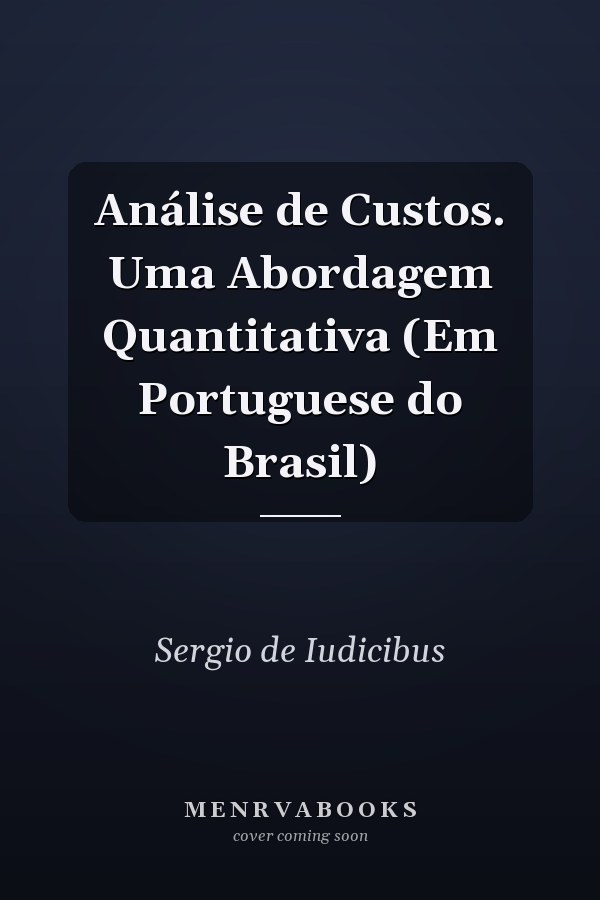 Análise de Custos. Uma Abordagem Quantitativa (Em Portuguese do Brasil)