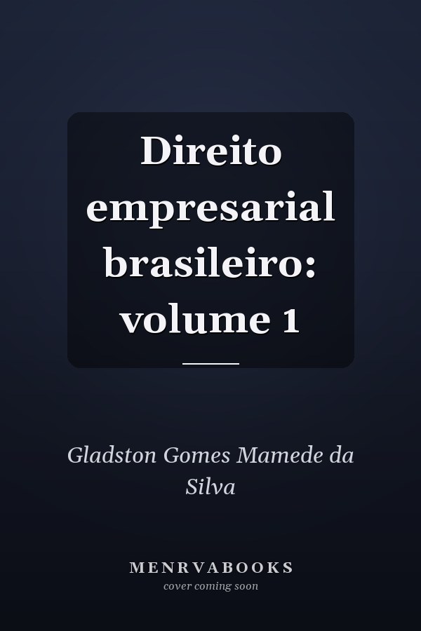 Direito empresarial brasileiro: volume 1