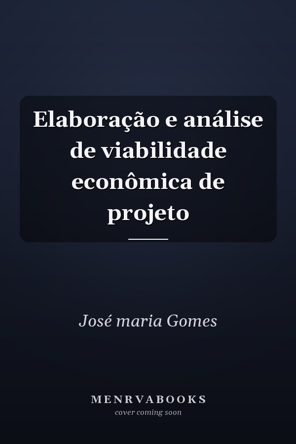 Elaboração e análise de viabilidade econômica de projeto