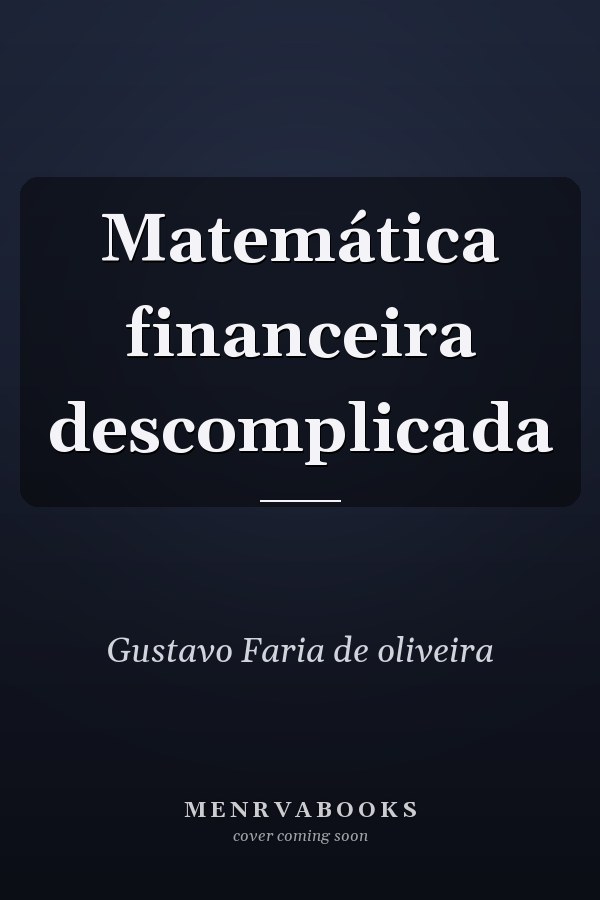 Matemática financeira descomplicada