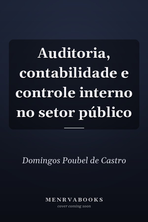 Auditoria, contabilidade e controle interno no setor público